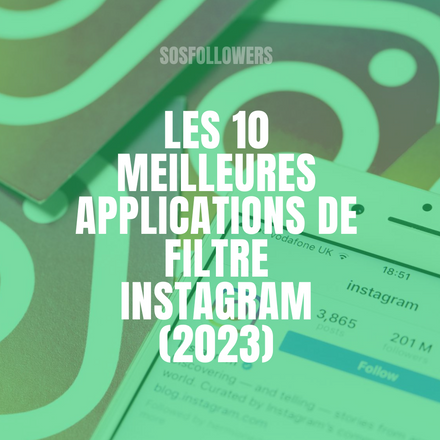 Les 10 meilleures applications de filtre Instagram (2023)