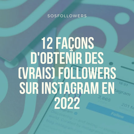 12 façons d'obtenir des (vrais) followers sur Instagram