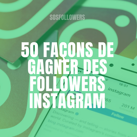 50 façons de gagner des followers Instagram