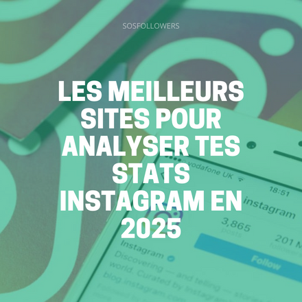 Les Meilleurs Sites pour Analyser Tes Stats Instagram en 2025