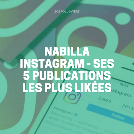 Nabilla Instagram - Ses 5 Publications Les Plus Likées